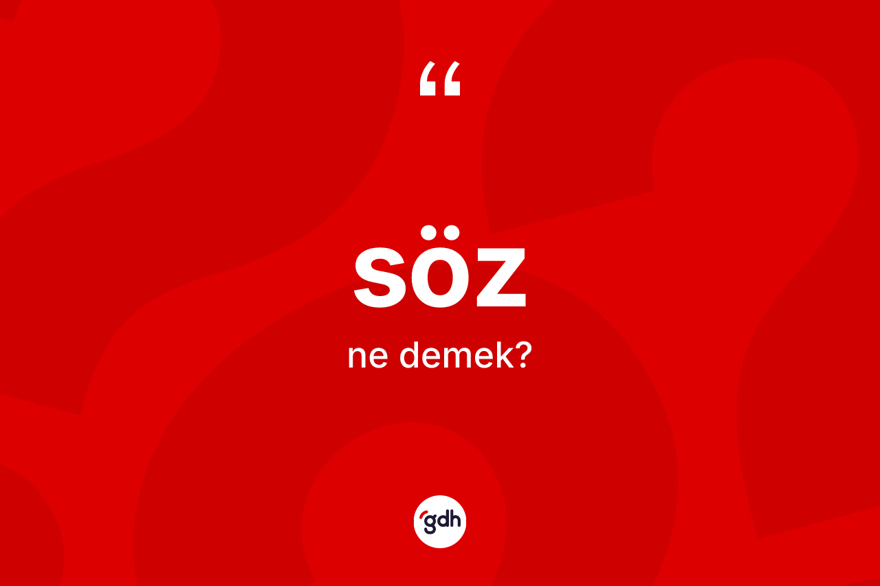 Söz ne demek?