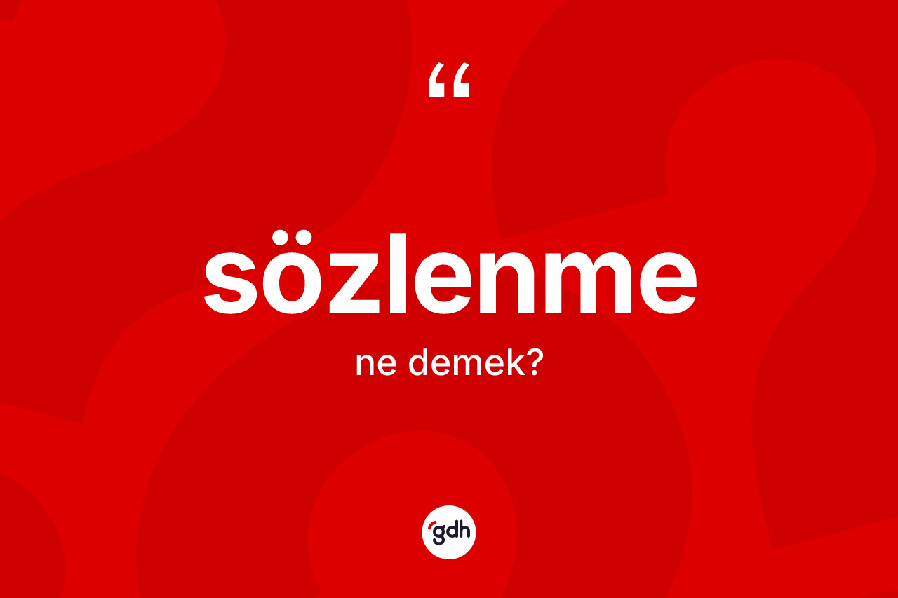 Sözlenme kelimesi ne demek? Sözlenme kelimesinin kaç farklı anlamı var?