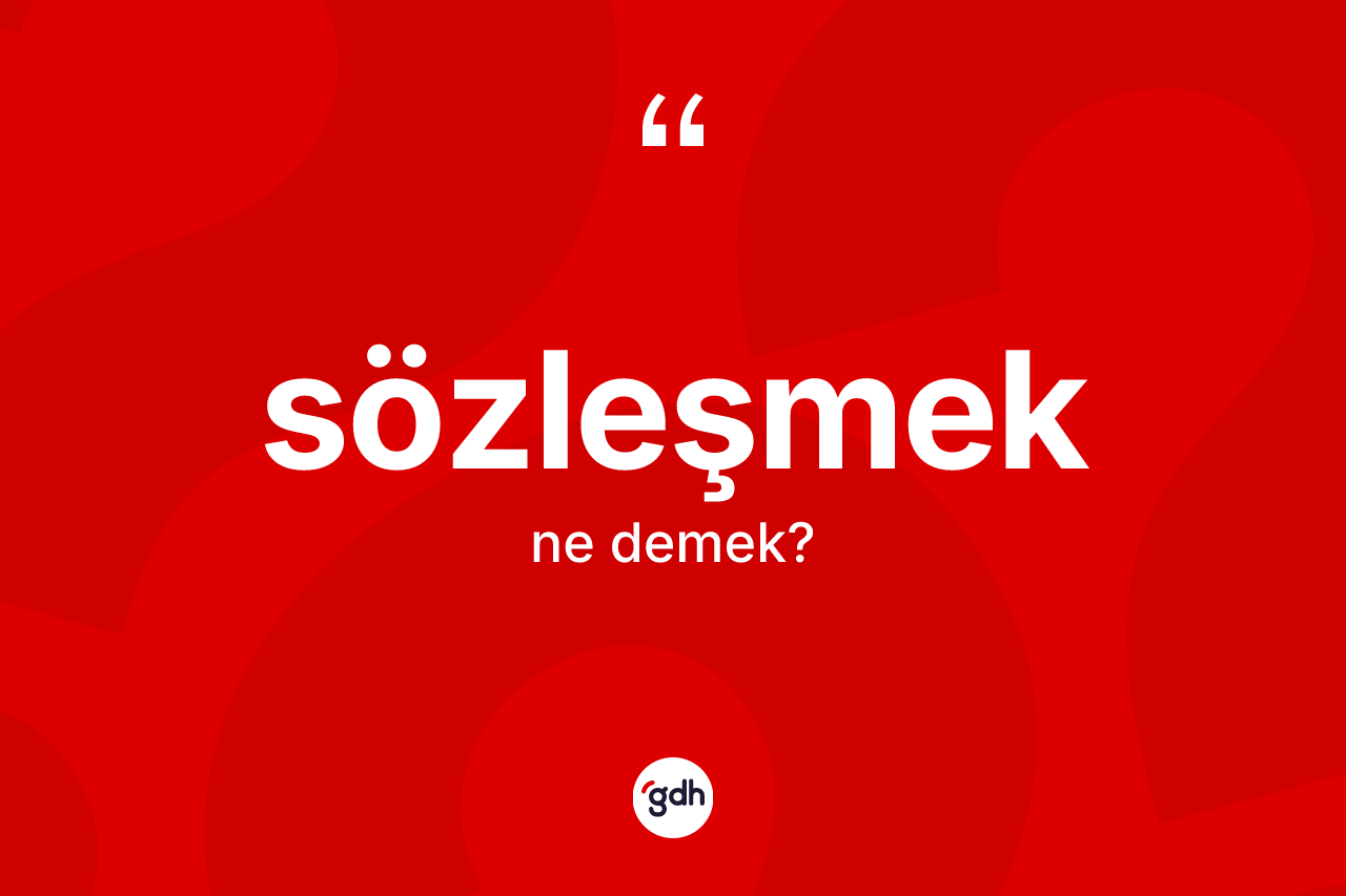 Sözleşmek nedir?