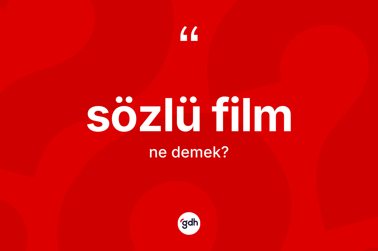 Sözlü film nedir?