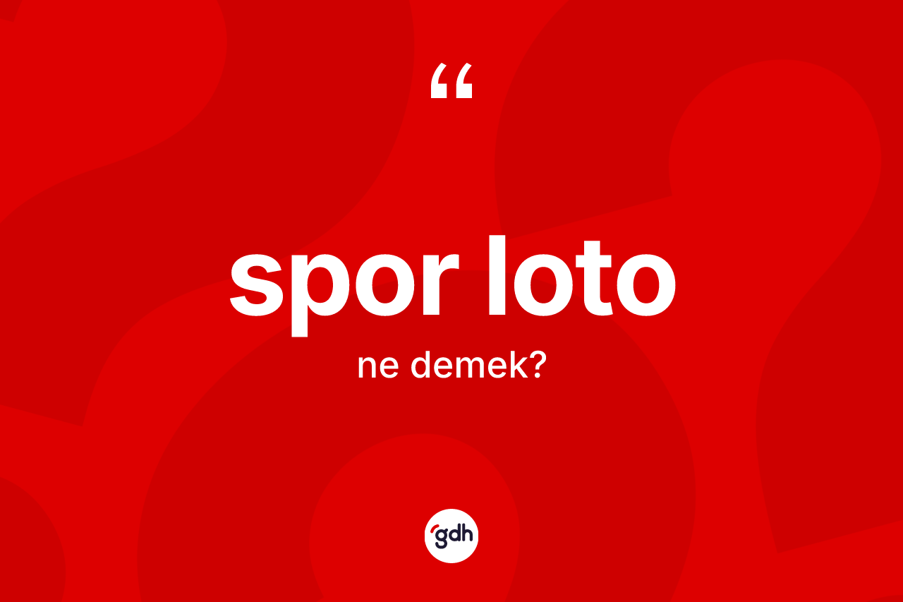 Spor loto kelimesinin sözlükteki tanımı nedir?