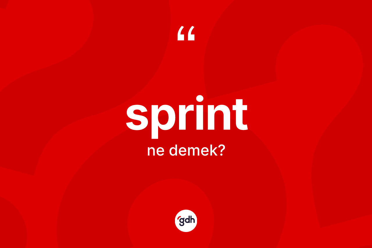 Sprint kelimesinin anlamı nedir?