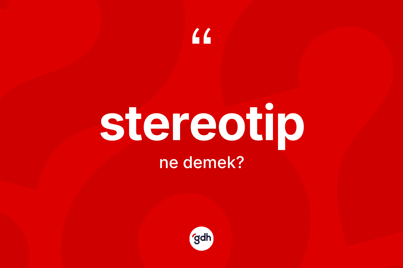 Stereotip kelimesi nedir?