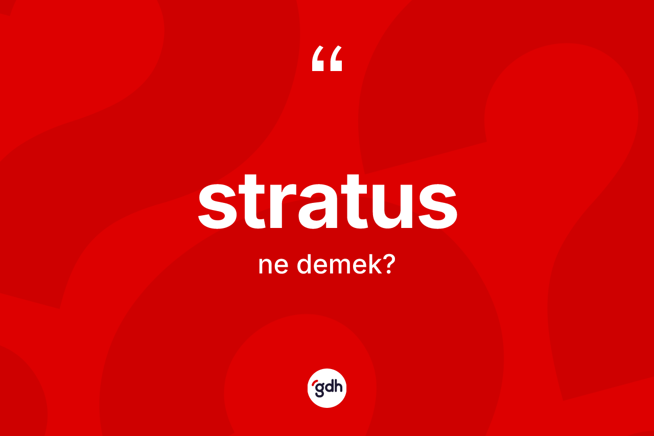 Stratus kelimesi nedir?
