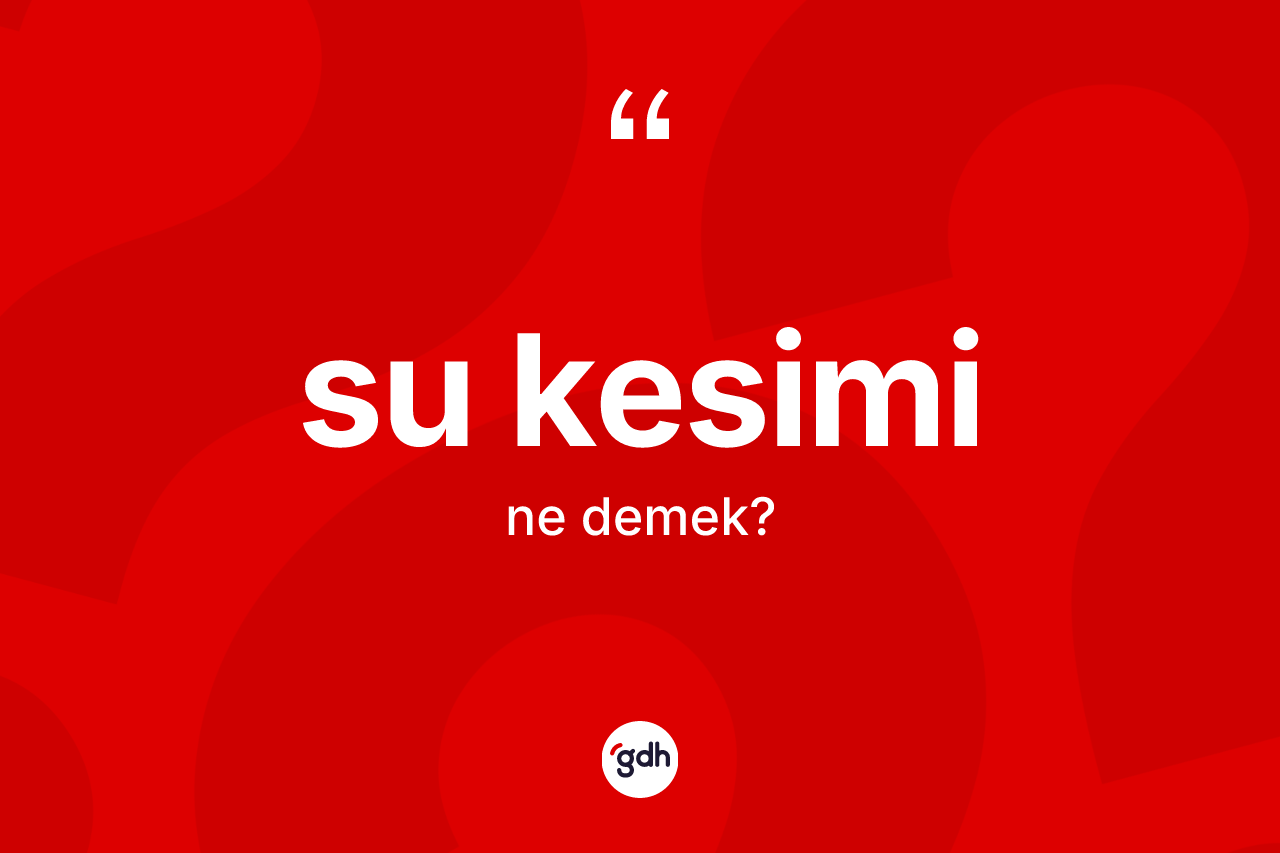 Su kesimi ne demek?