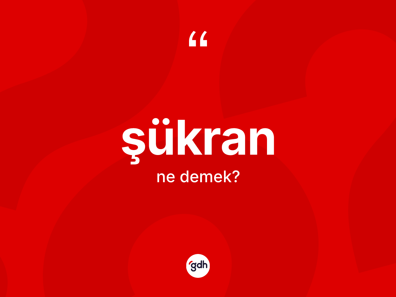 Şükran kelimesi ne anlama gelir? Şükran kelimesinin özellikleri nelerdir?