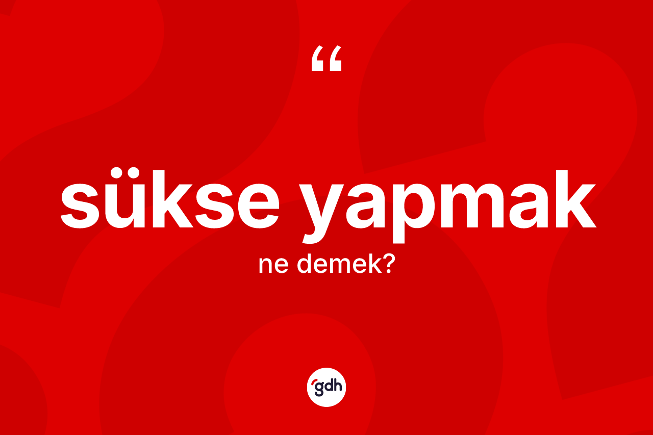 Sükse yapmak nedir?