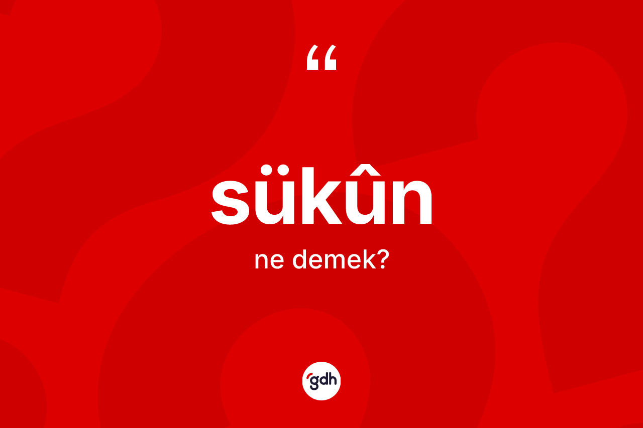 Sükûn kelimesi nedir?