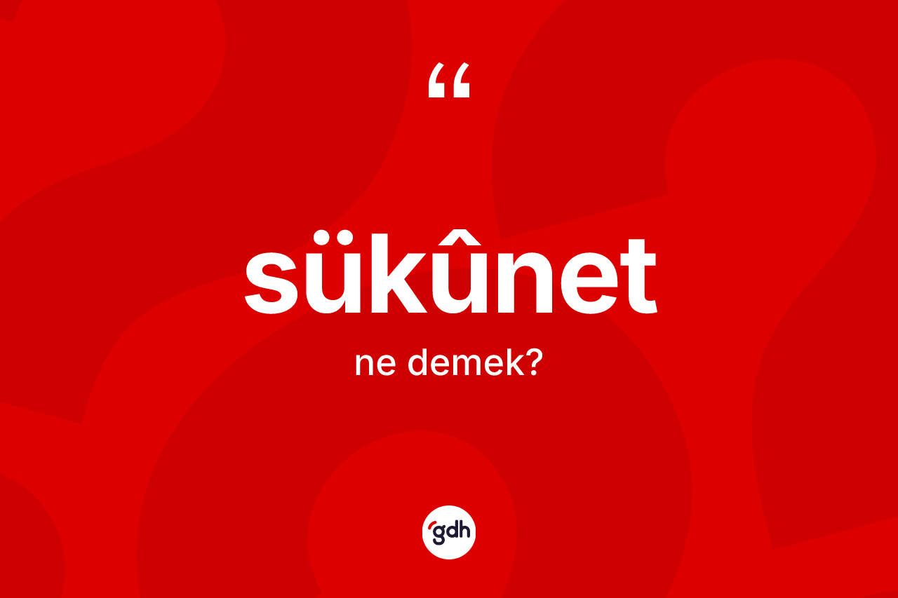 Sükûnet nedir?