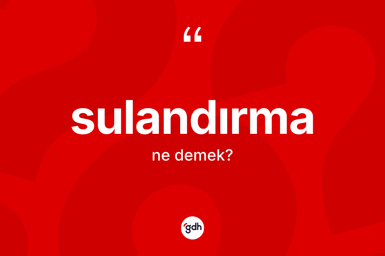 Sulandırma kelimesi nedir? Sulandırmanın kısaca tanımı nedir?