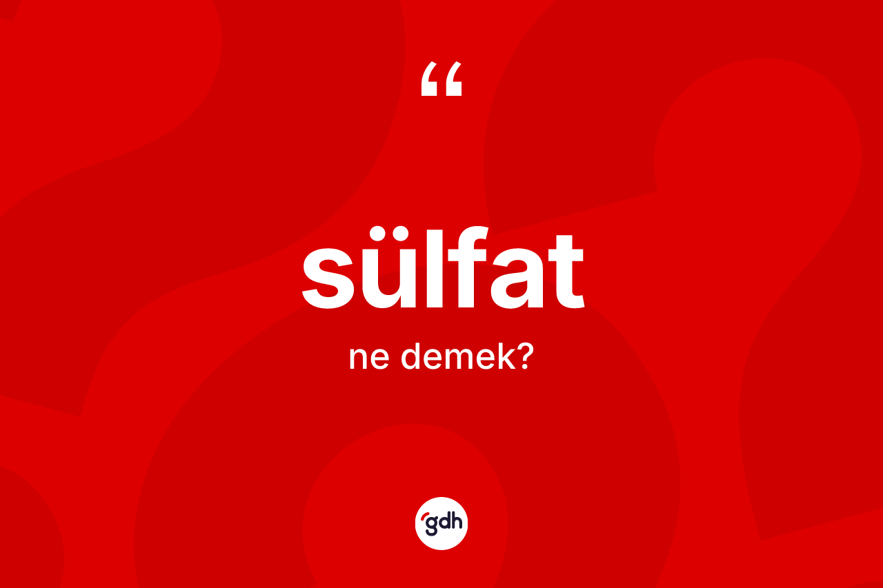 Sülfat ne anlama gelir?
