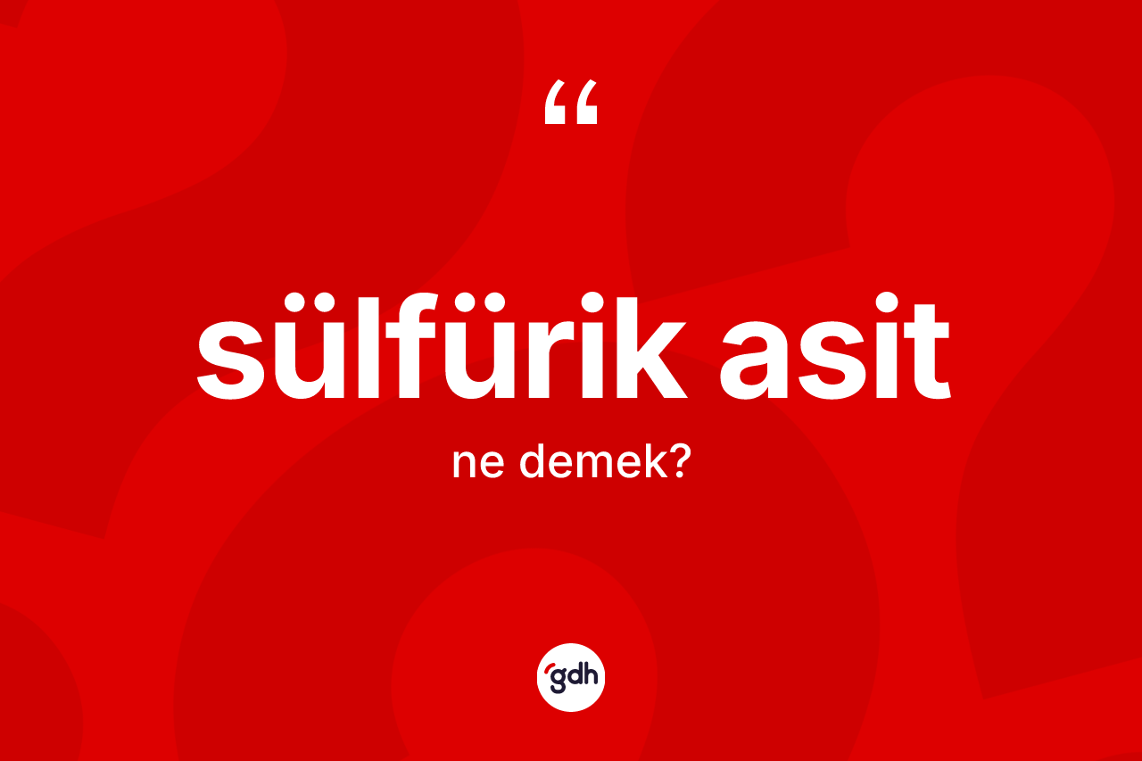Sülfürik asit nedir?