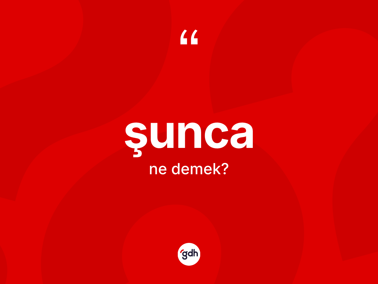 Şunca kelimesinin anlamı nedir? Şuncanın TDK'ya göre anlamı nedir?