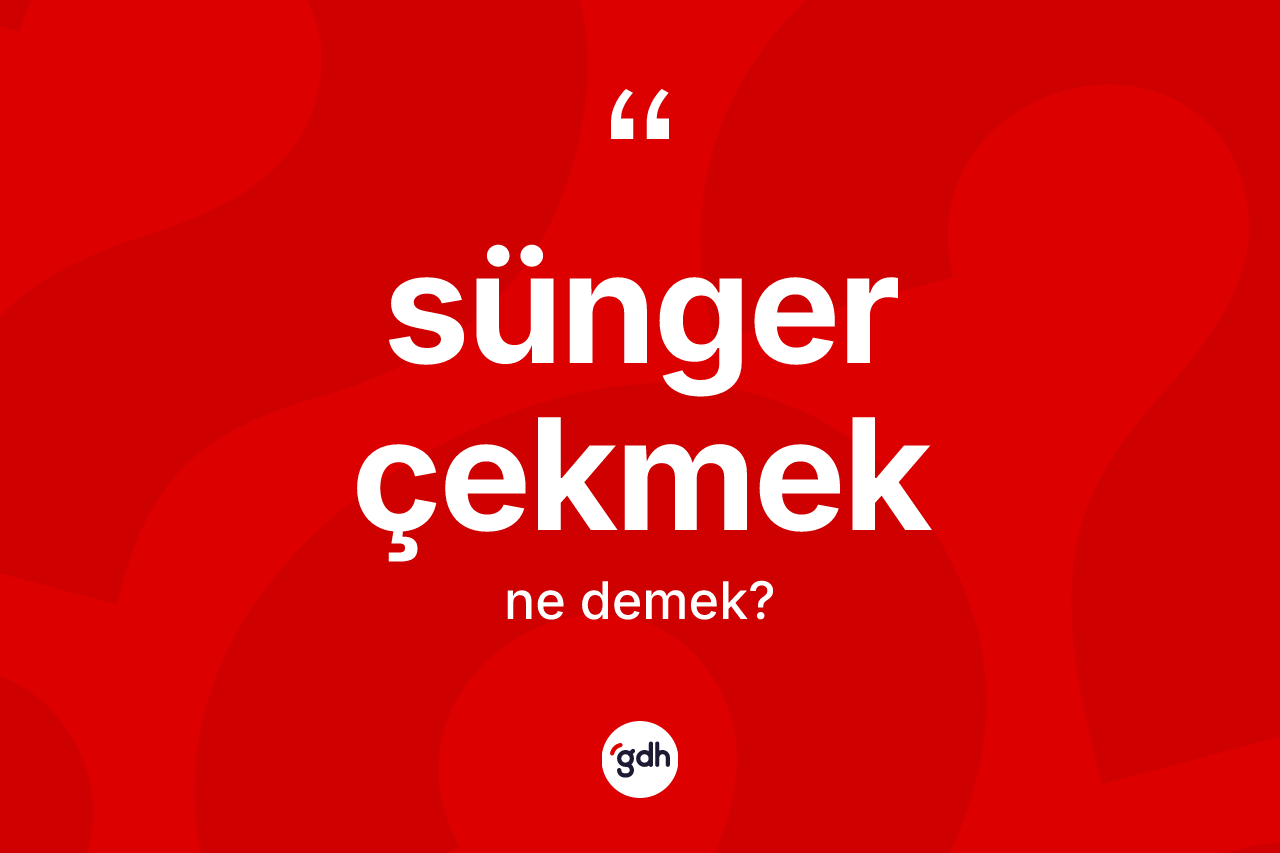 Sünger çekmek sözü ne demektir?