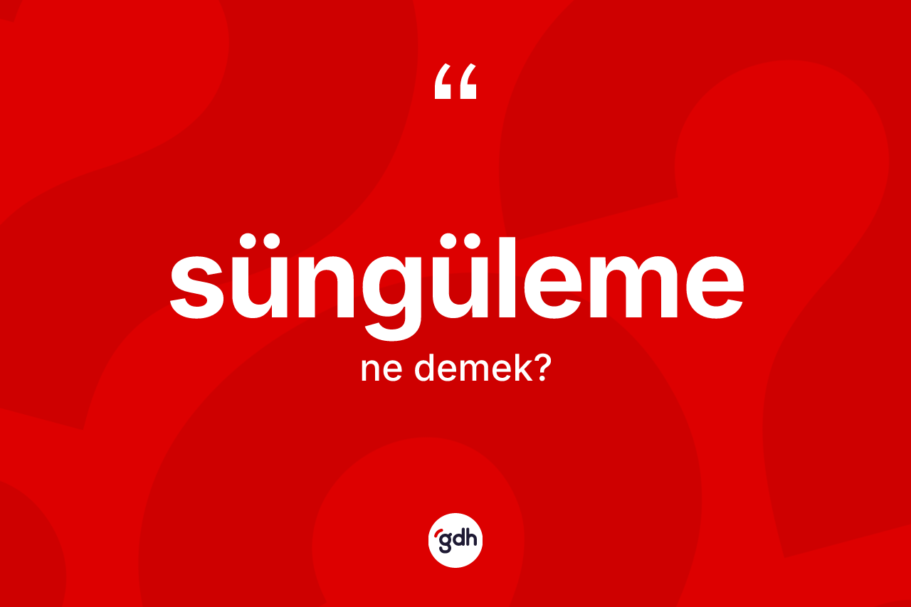 Süngüleme nedir?
