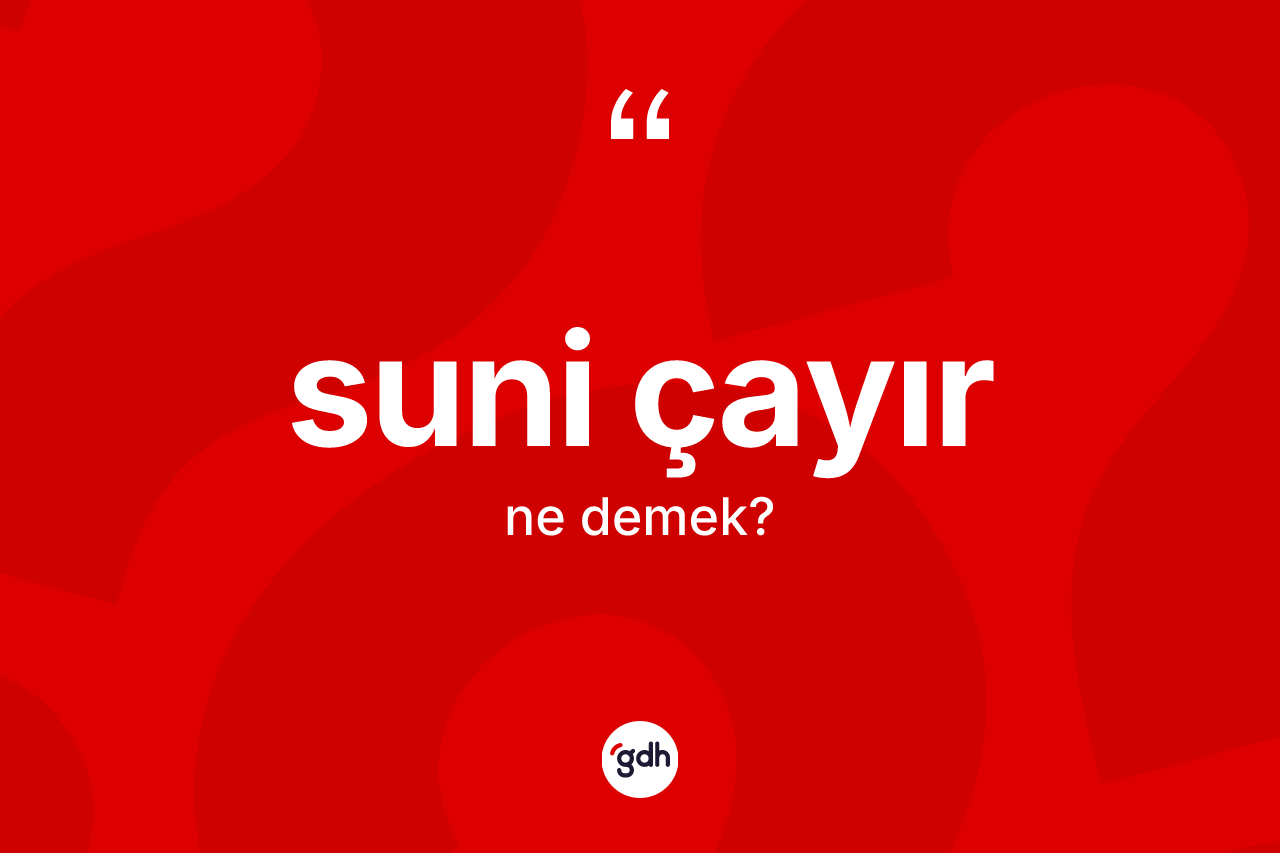 Suni çayır ne demek?