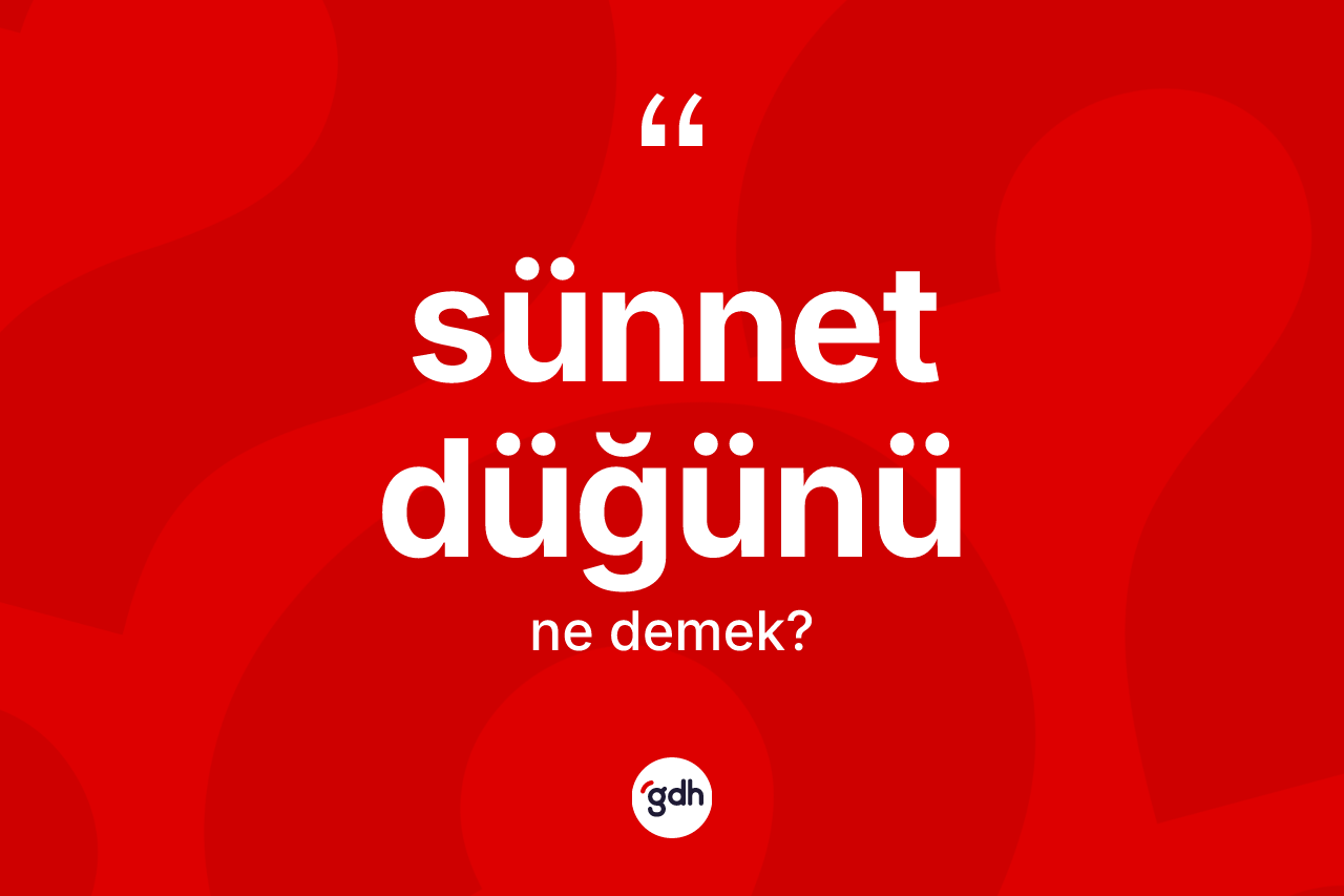 Sünnet düğünü nedir?