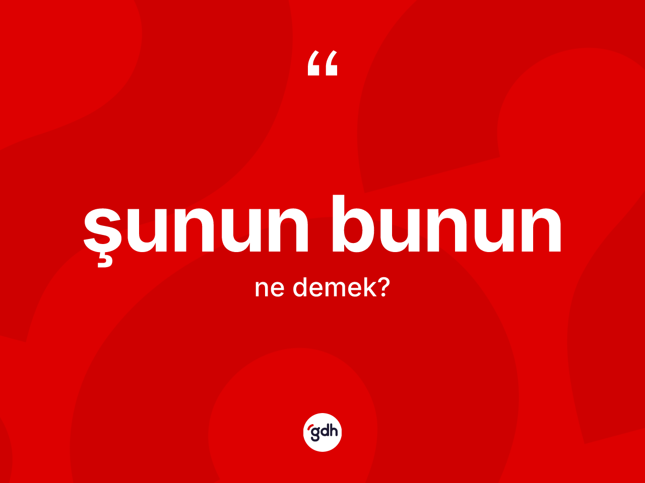 Şunun bunun ifadesi ne anlama gelir? Şunun bunun sözü nerede kullanılır?