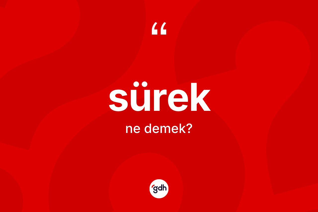 Sürek ne demek?