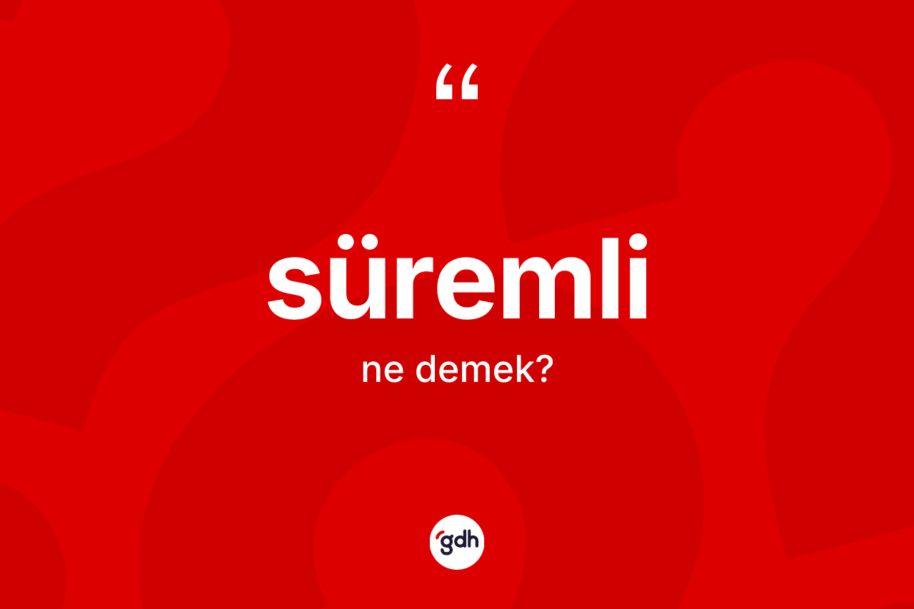 Süremli ne demek?