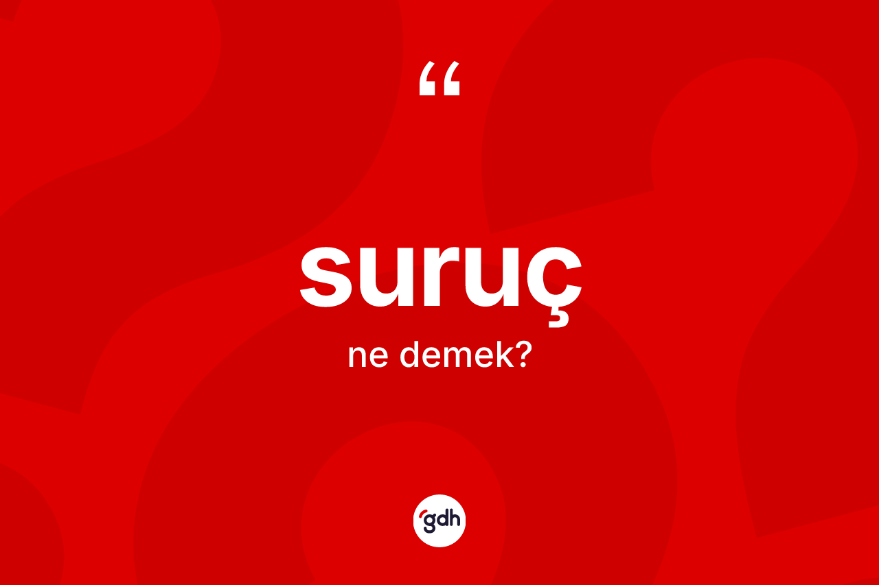 Suruç kelimesinin anlamı nedir?
