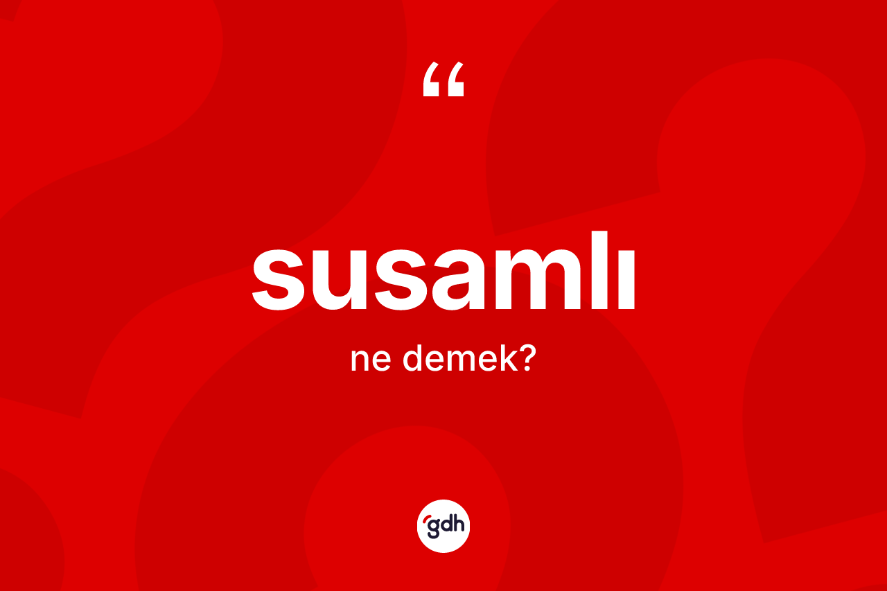 Susamlı ne demek?