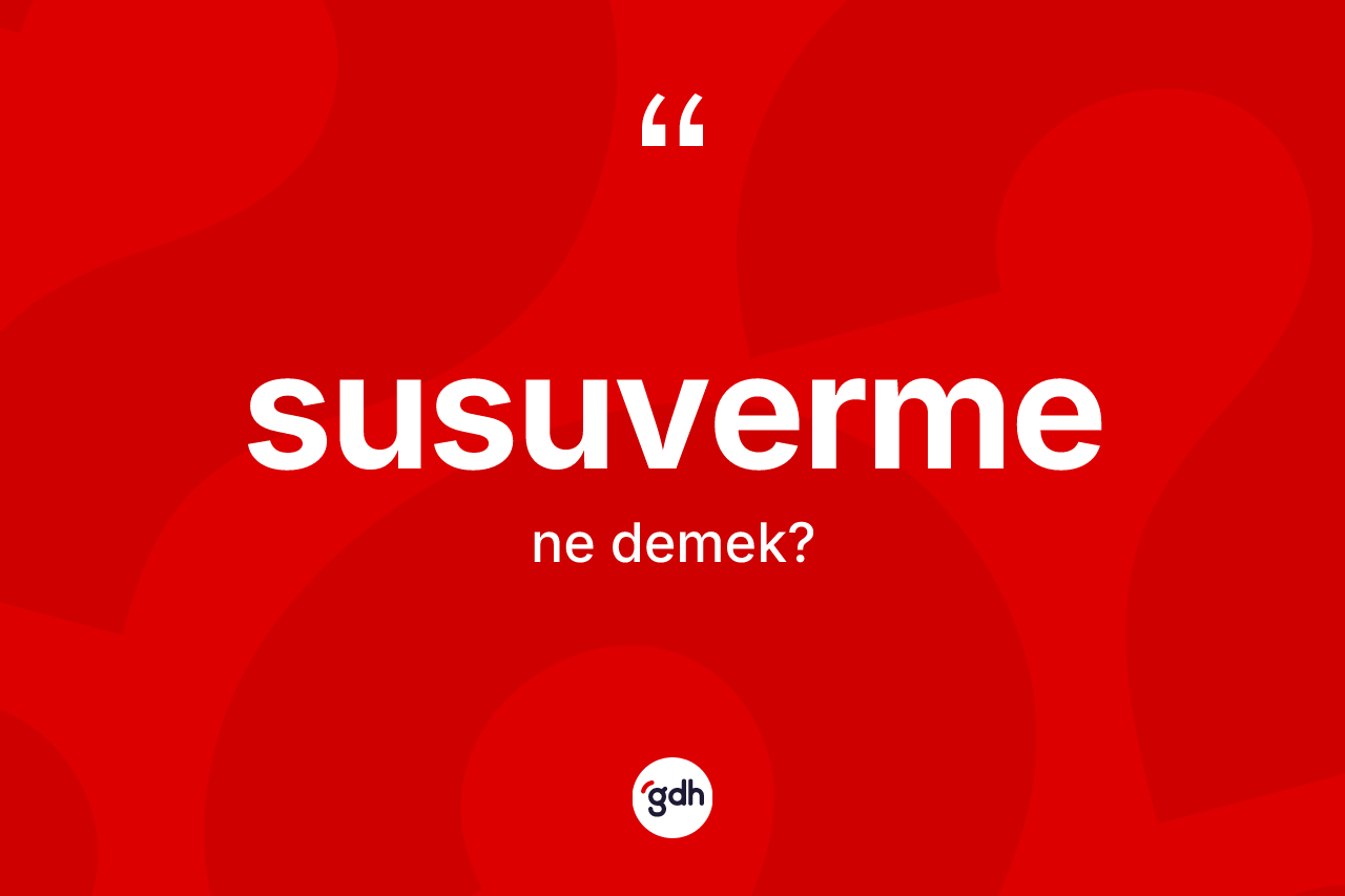 Susuverme kelimesinin tanımı nedir?