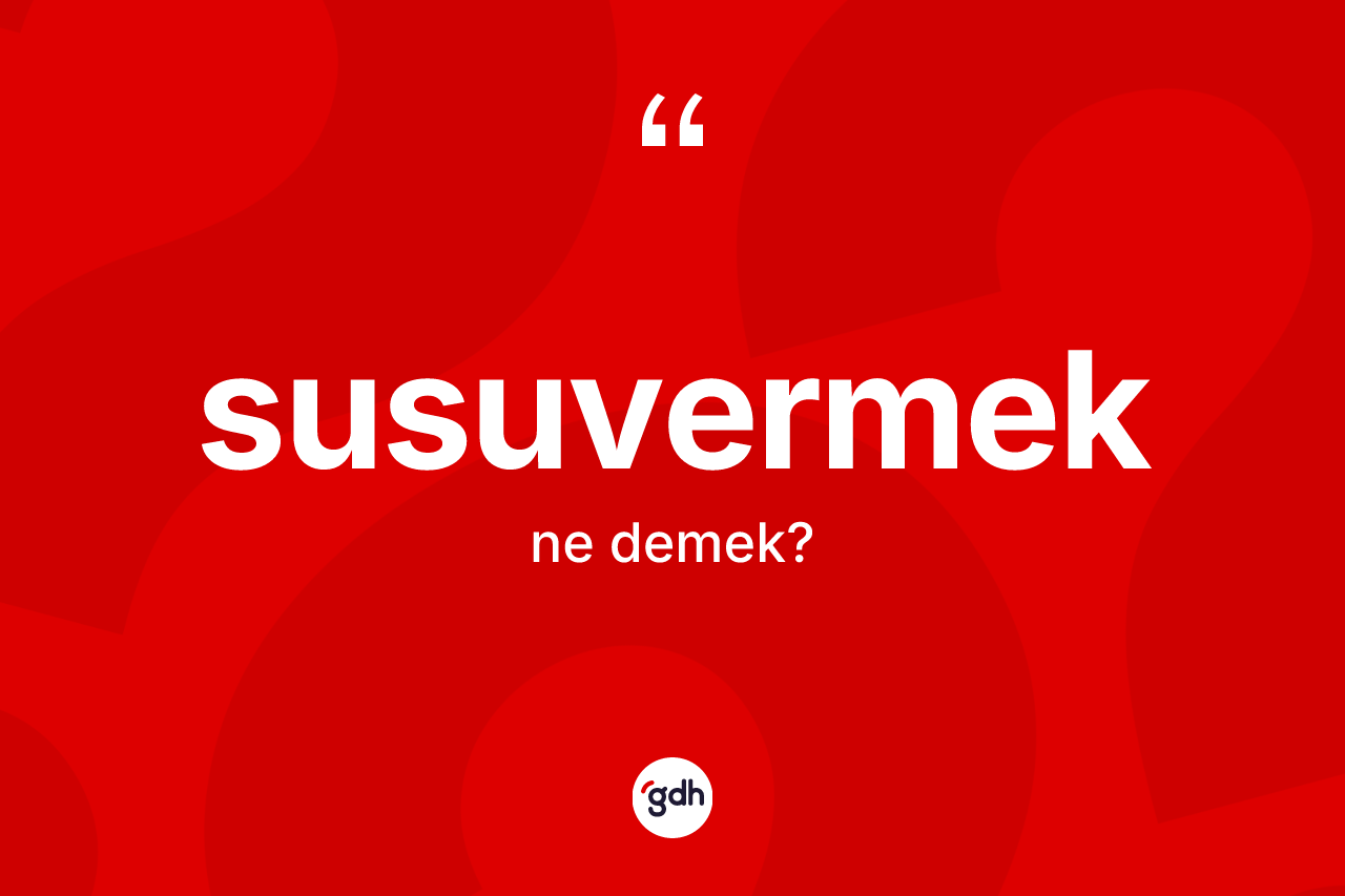 Susuvermek ne demek?