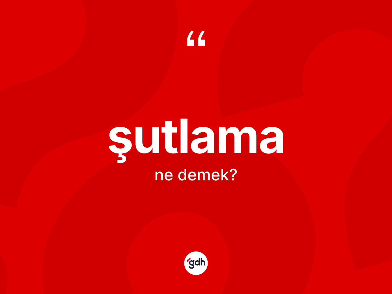 Şutlama kelimesinin sözlükteki tanımı nedir? Şutlamanın halk arasındaki kullanımı nasıldır?