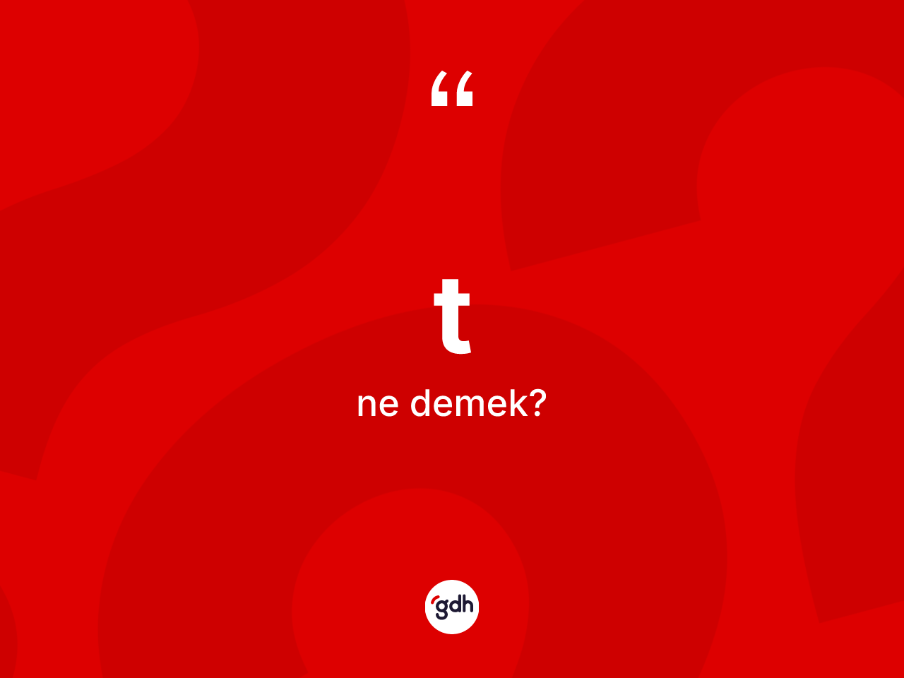 T kelimesi ne anlama gelir? Tin TDK'ya göre anlamı nedir?