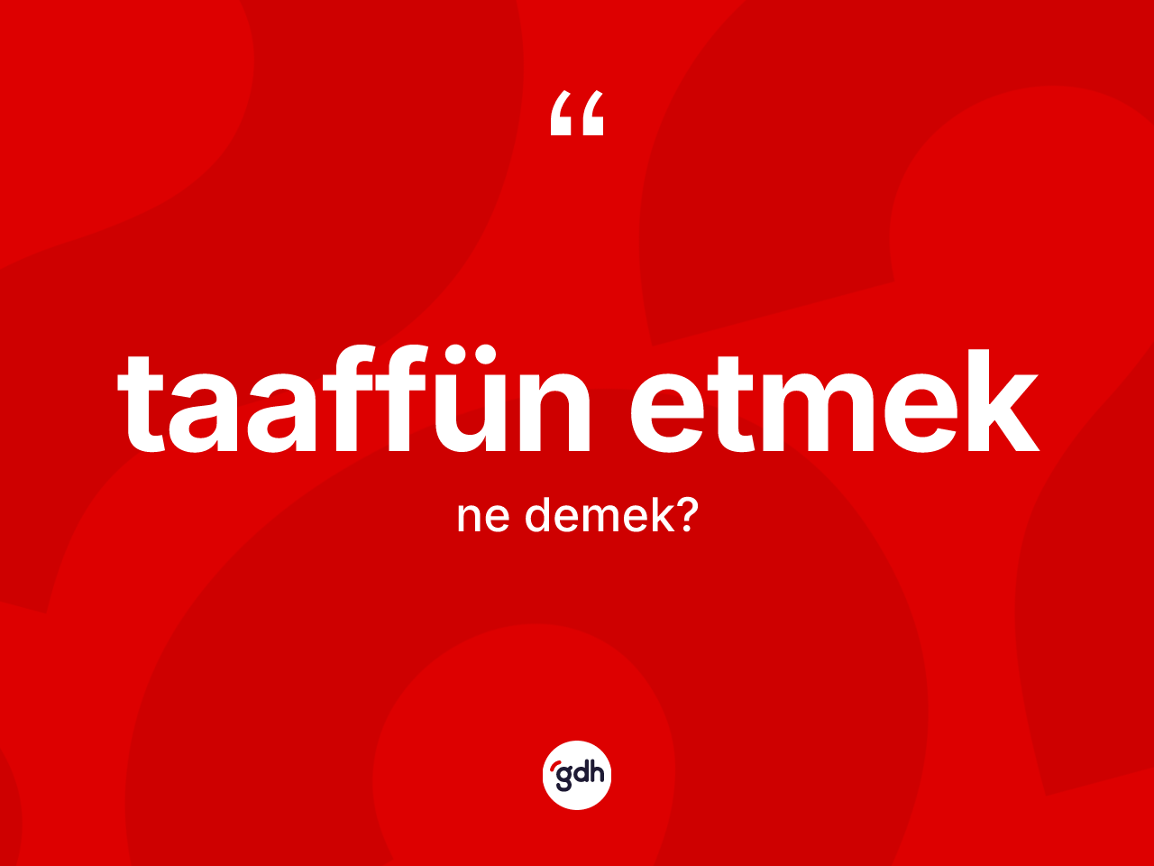Taaffün etmek ne anlama gelir? Taaffün etmek ifadesi hangi durumlarda kullanılır