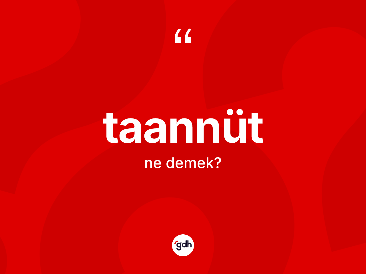 Taannüt kelimesinin anlamı nedir? Taannüt kelimesinin kaç farklı anlamı var?