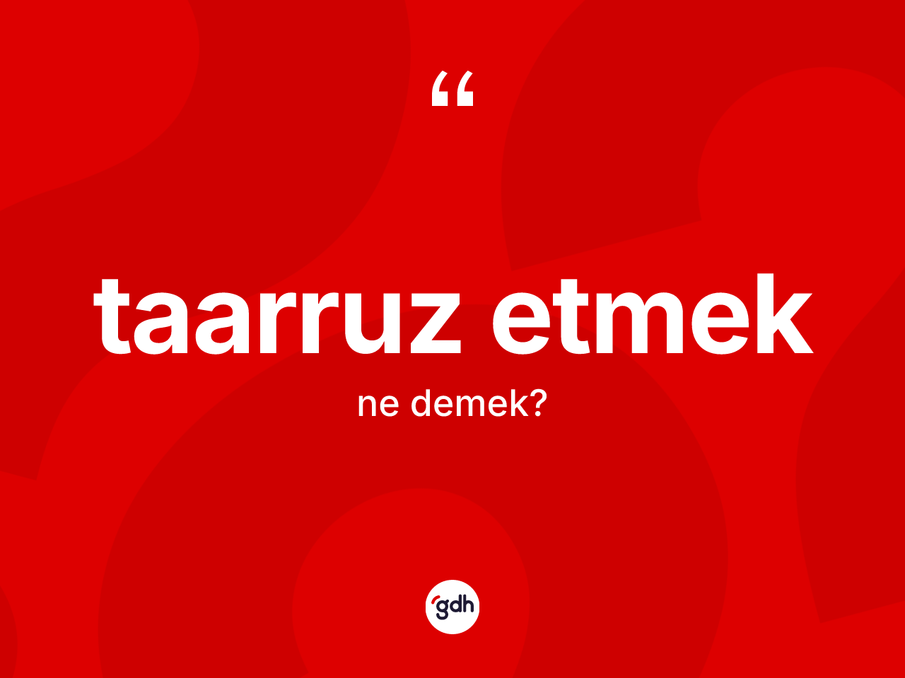Taarruz etmek ifadesinin kısaca anlamı nedir? Taarruz etmek sözünün TDK tanımı nedir?