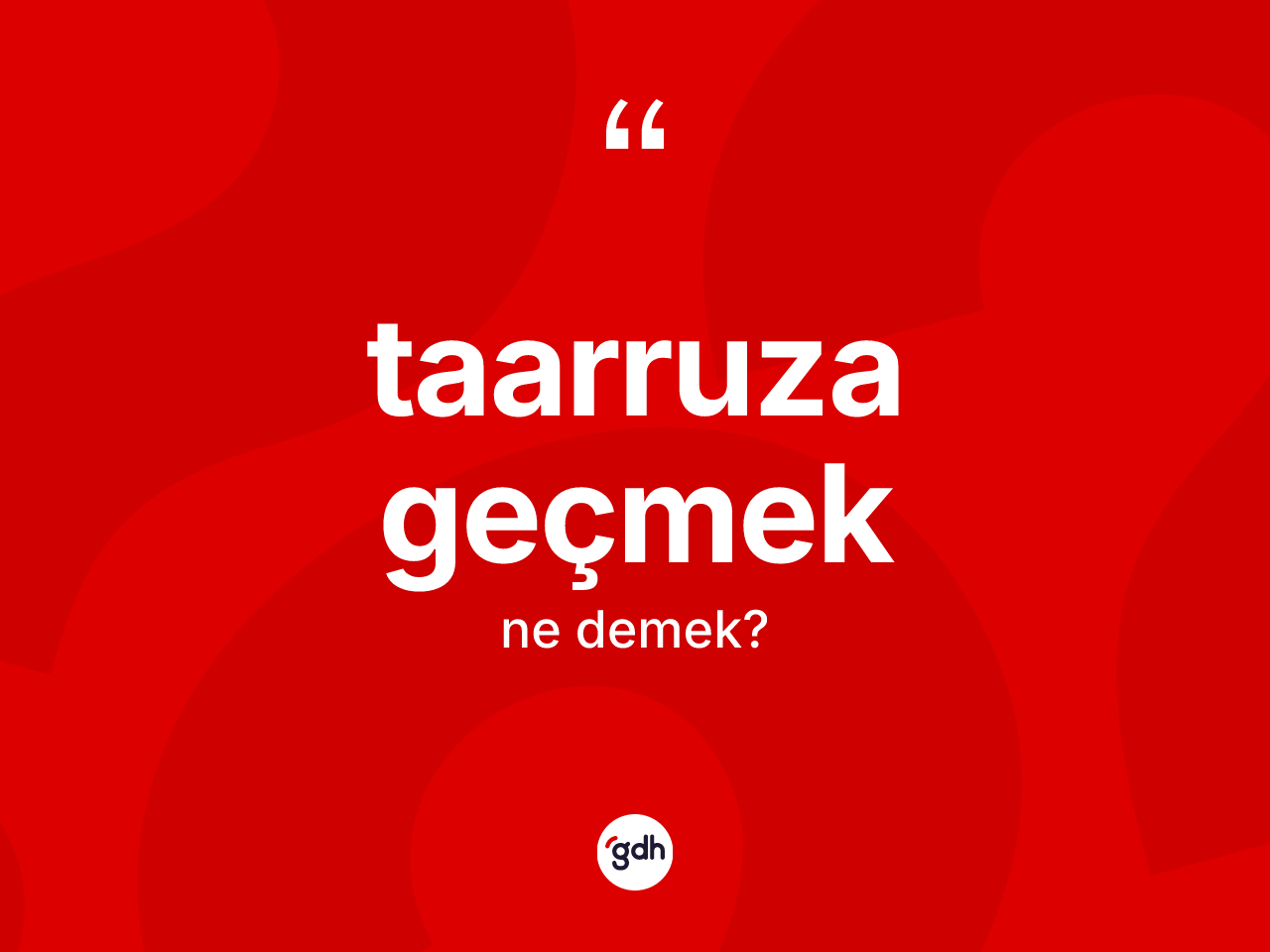 Taarruza geçmek ifadesinin sözlükteki anlamı nedir? Taarruza geçmek ifadesinin kaç farklı anlamı var?