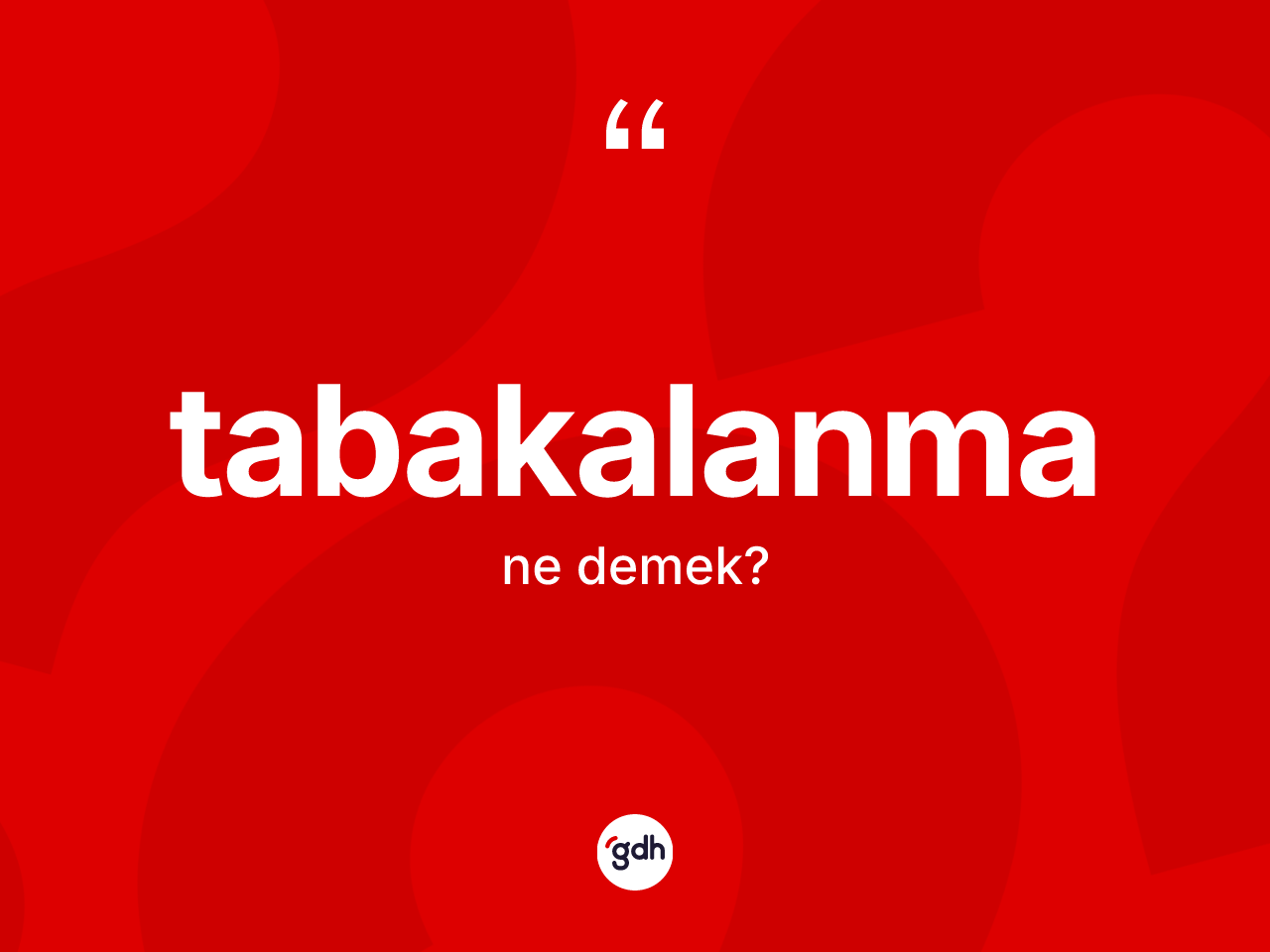 Tabakalanma kelimesinin tanımı nedir? Tabakalanmanın TDK'ya göre anlamı nedir?