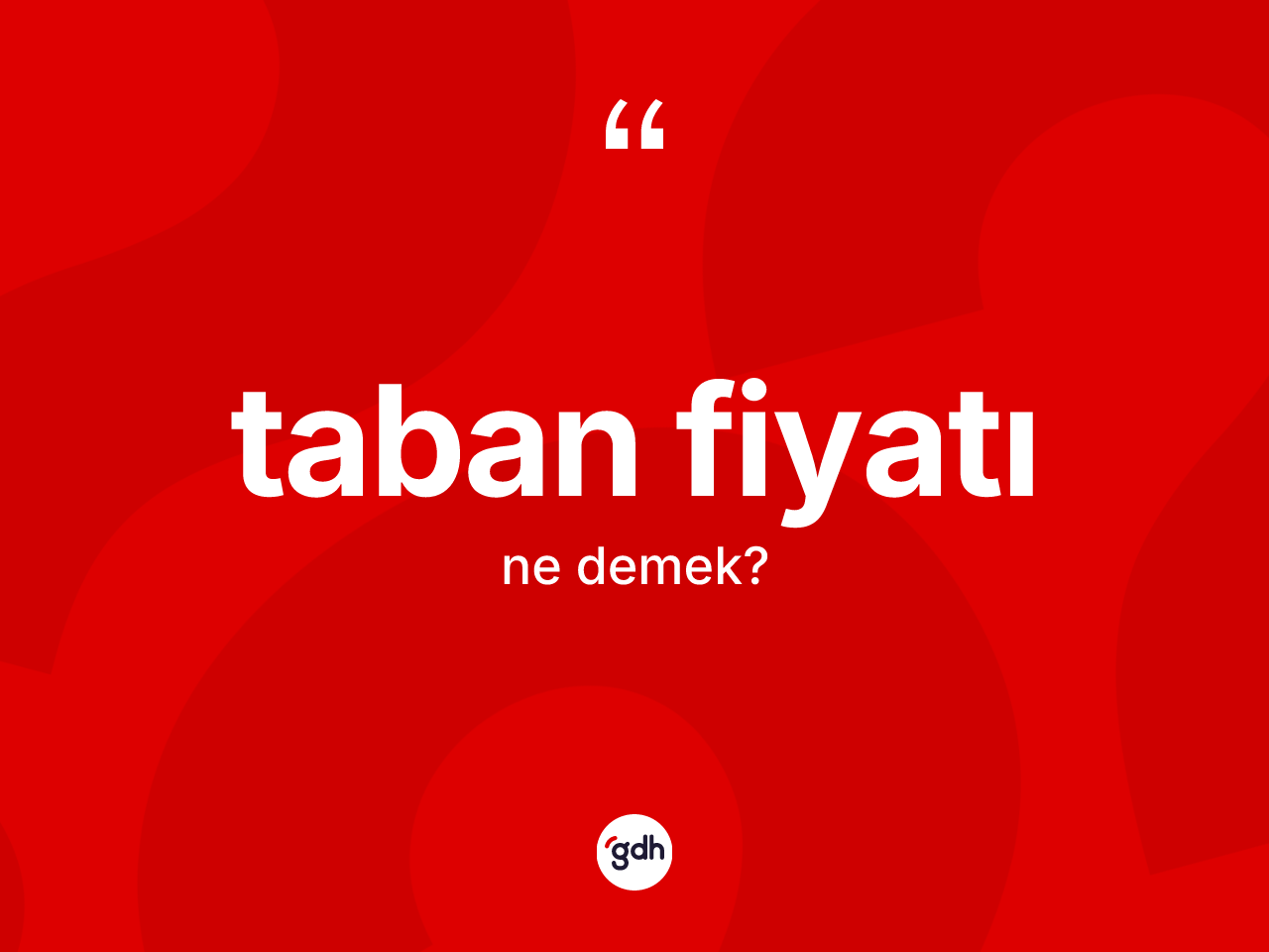 Taban fiyatı kelimesi nedir? Taban fiyatının TDK'ya göre anlamı nedir?