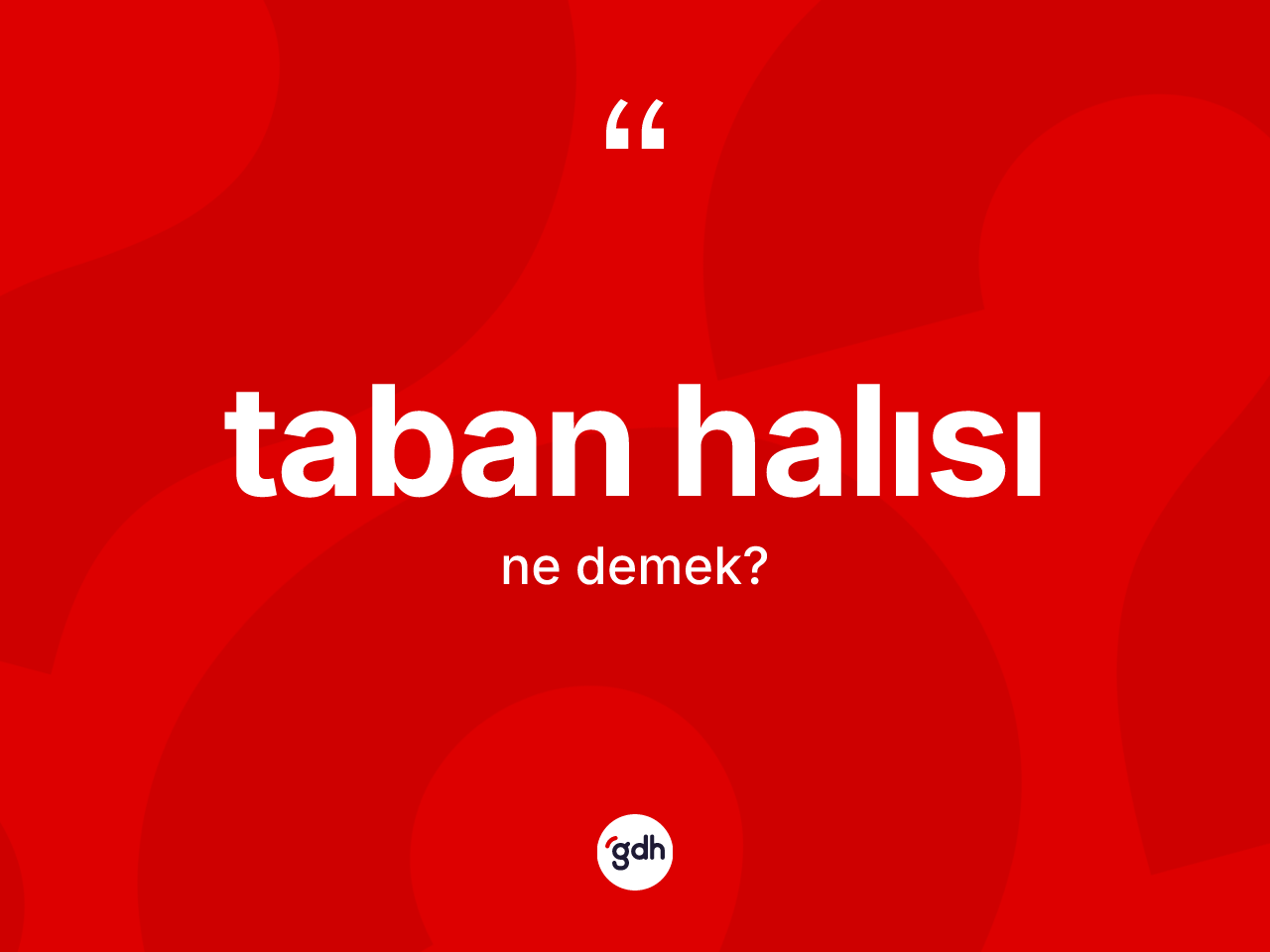 Taban halısı kelimesinin sözlükteki tanımı nedir? Taban halısı kelimesinin TDK'ya göre açıklaması nedir?