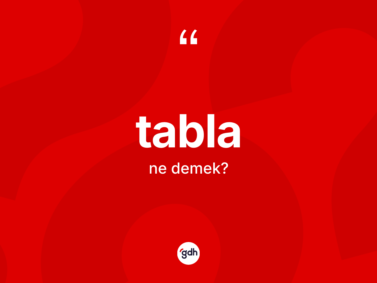 Tabla kelimesinin anlamı nedir? Tabla kelimesinin özellikleri nelerdir?