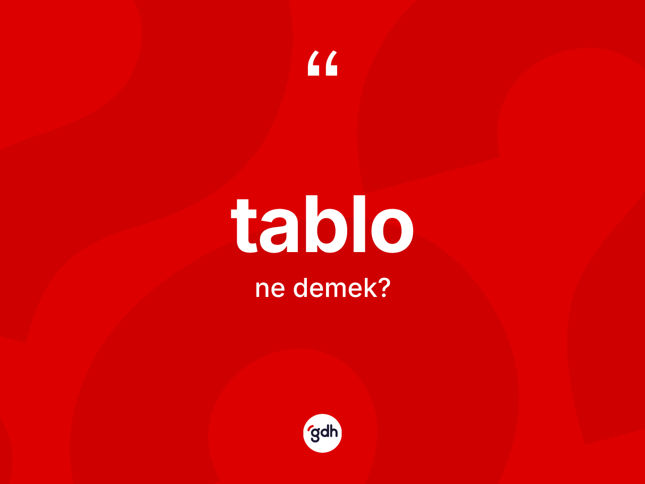 Tablo kelimesi nedir? Tablo kelimesinin TDK'ya göre açıklaması nedir?