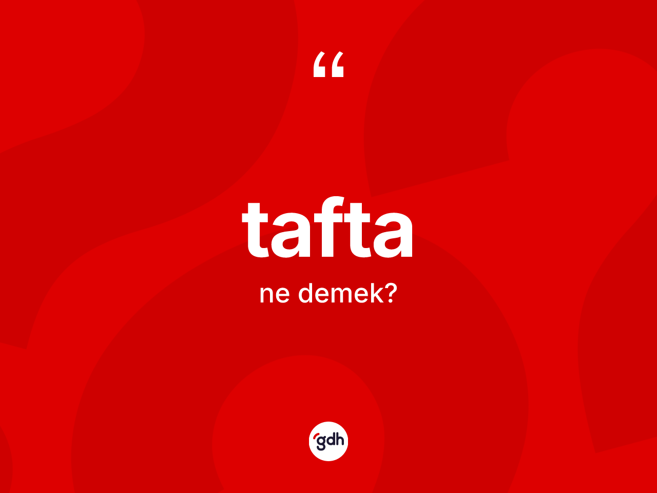 Tafta kelimesi nedir? Taftanın TDK'ya göre anlamı nedir?