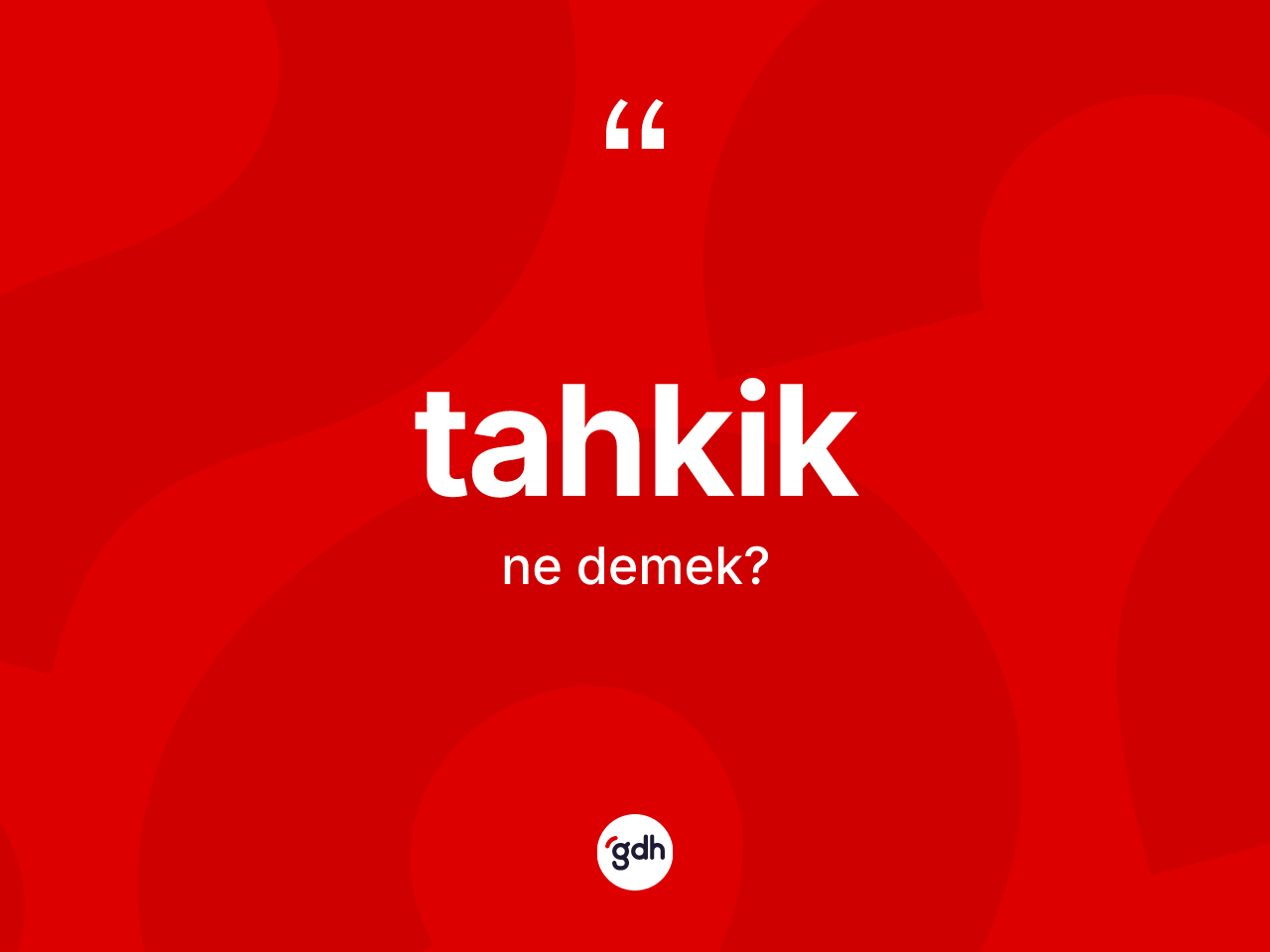 Tahkik kelimesinin sözlükteki tanımı nedir? Tahkik kelimesinin özellikleri nelerdir?