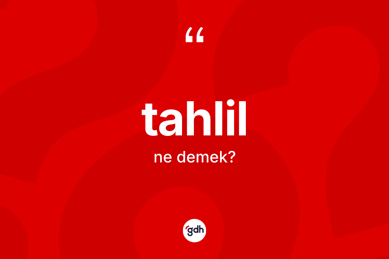 Tahlil nedir?
