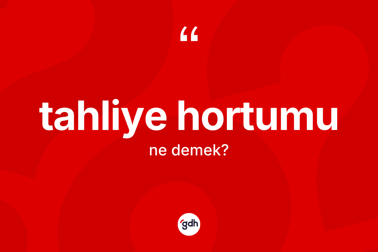 Tahliye hortumu nedir?