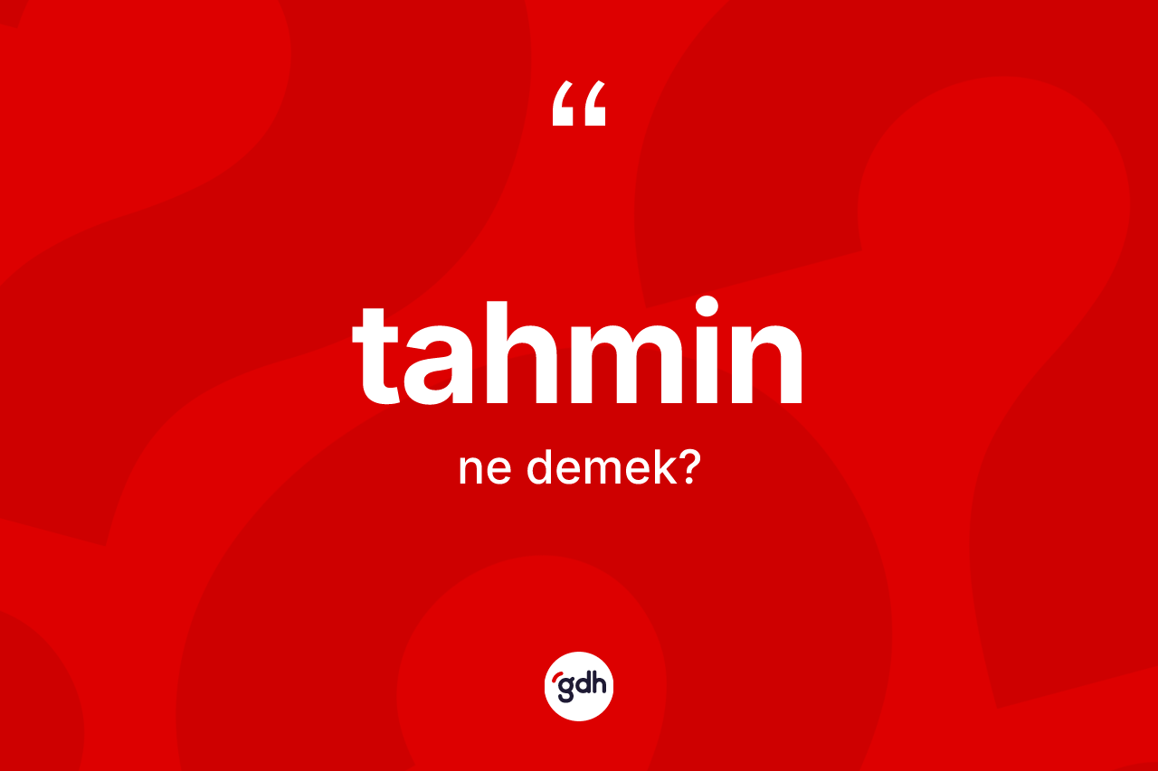 Tahmin kelimesi nedir?