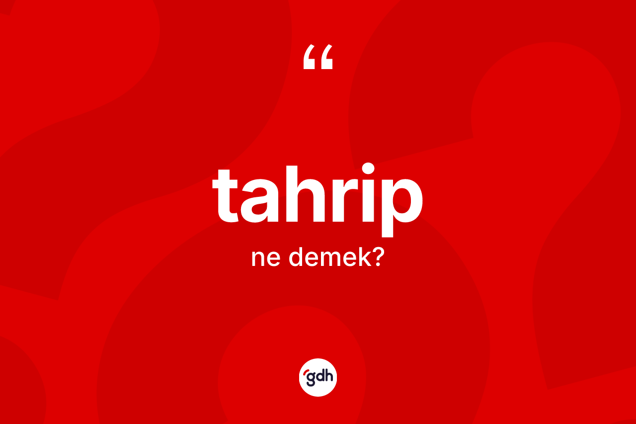 Tahrip kelimesinin tanımı nedir?