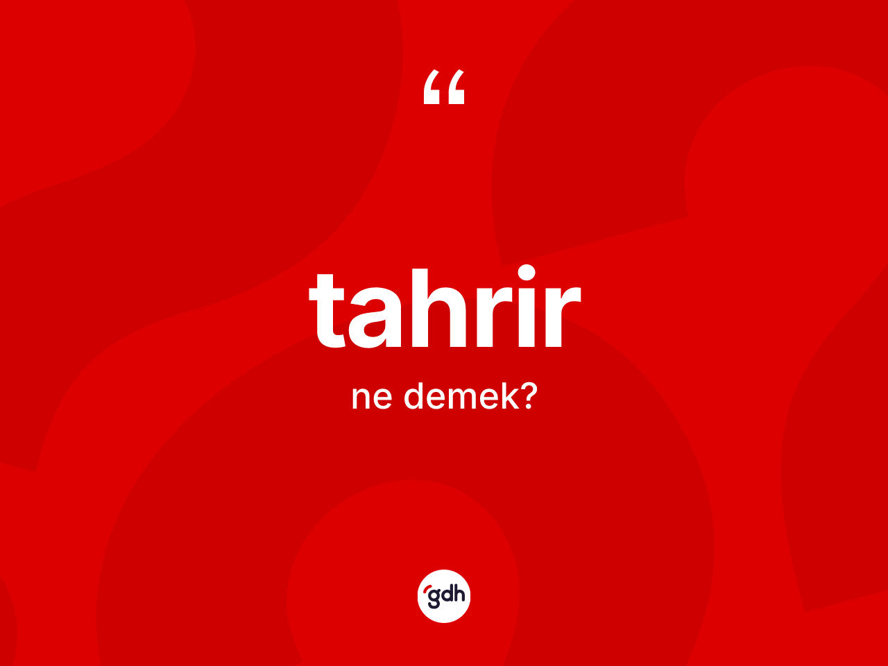Tahrir kelimesinin anlamı nedir? Tahrir kelimesinin TDK'ya göre açıklaması nedir?