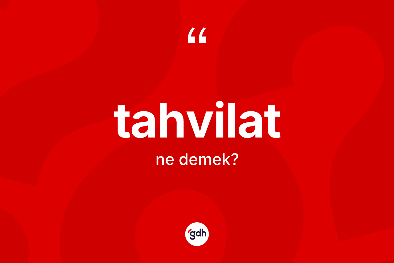 Tahvilat kelimesi ne demek?