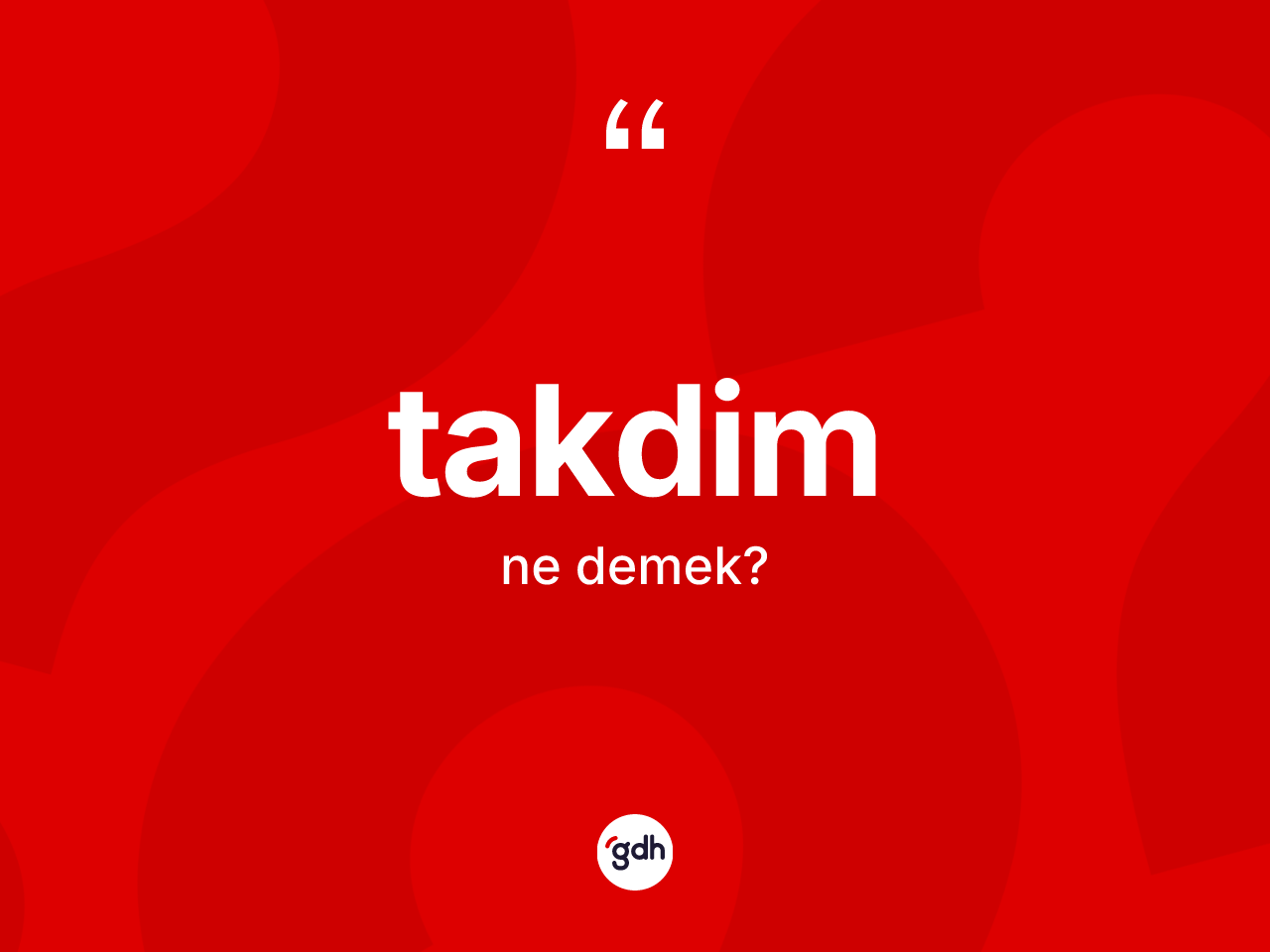 Takdim kelimesinin sözlükteki tanımı nedir? Takdimin kısaca tanımı nedir?