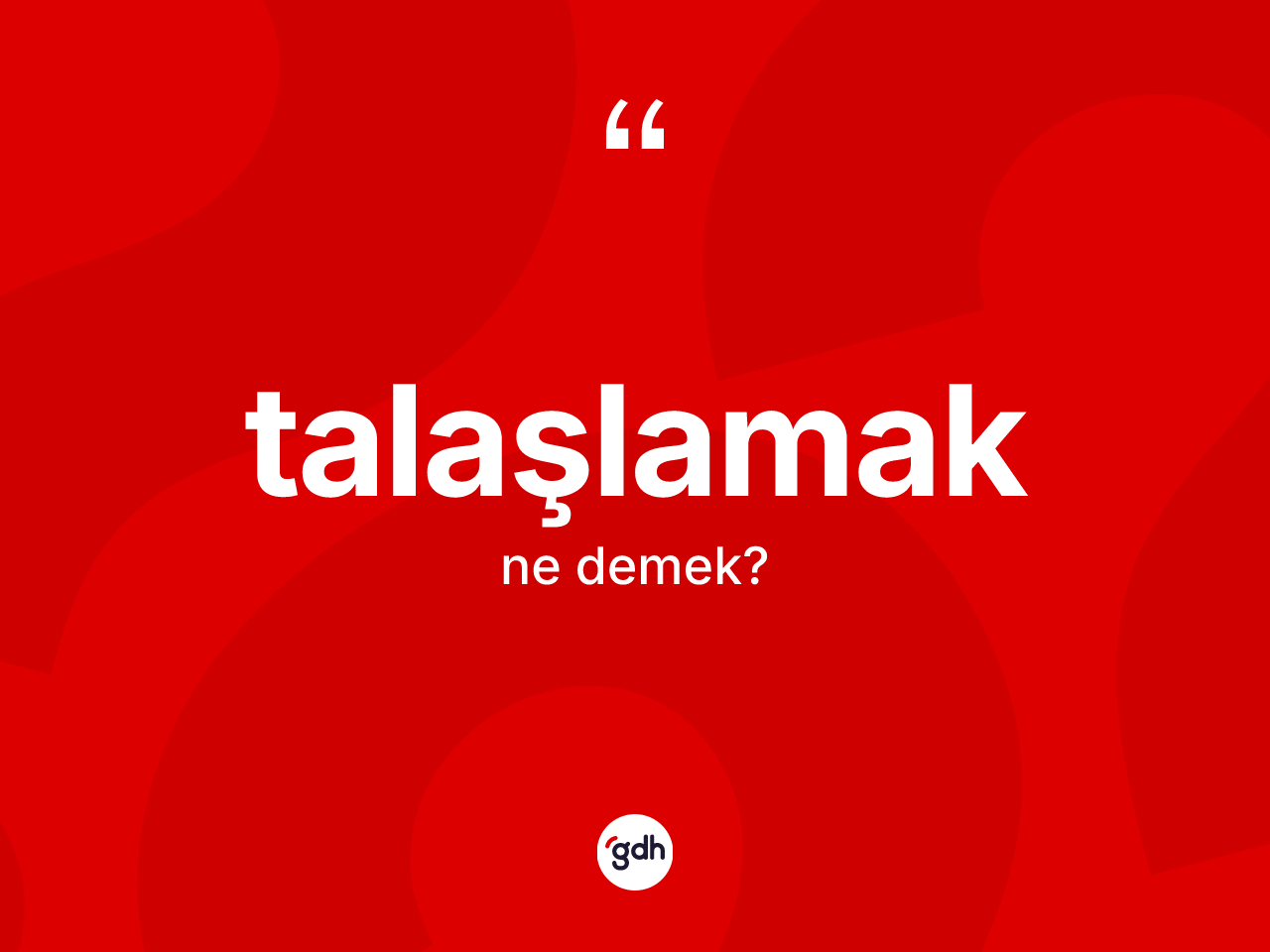Talaşlamak kelimesi ne demek? Talaşlamağın TDK'ya göre anlamı nedir?