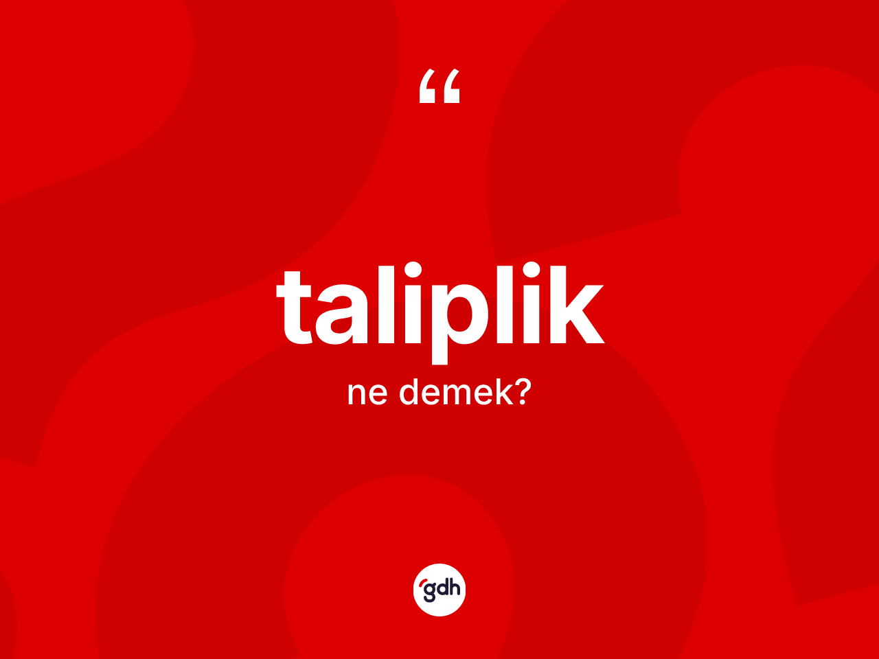 Taliplik kelimesi nedir? Talipliğin kısaca tanımı nedir?